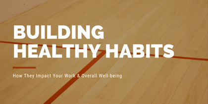 Building healthy habits