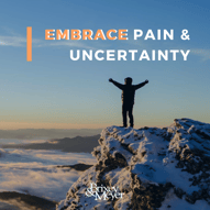 Copy of EMBRACE PAIN & UNCERTAINTY